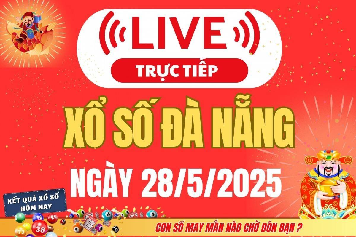 Xổ số Đà Nẵng hôm nay ngày 28/5/2025 - XSDNA 28/5 - Kết quả xổ số Đà Nẵng hôm nay