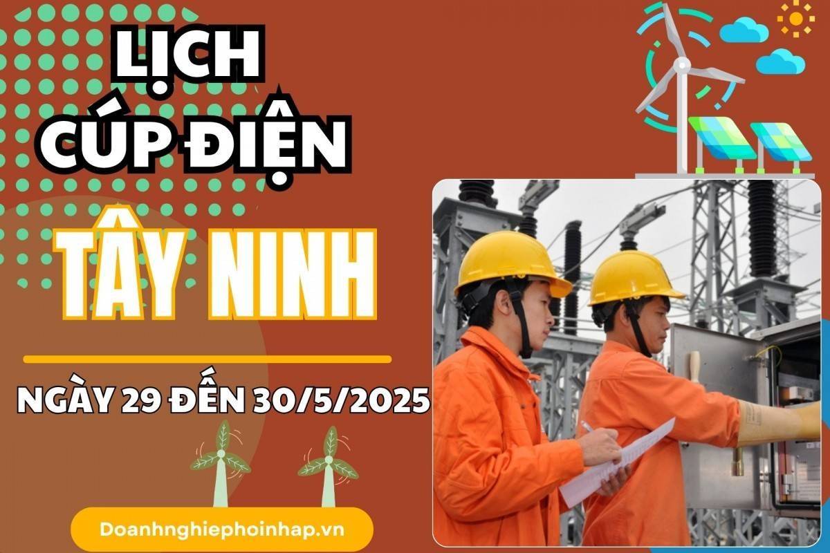 Lịch cúp điện Tây Ninh ngày 29 đến 30/5/2025 cập nhật mới nhất hôm nay