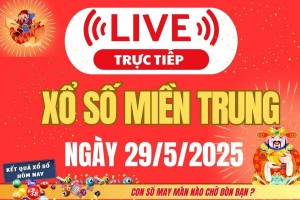 Xổ số miền Trung hôm nay ngày 29/5/2025 - XSMT 29/5 - Kết quả xổ số miền Trung hôm nay