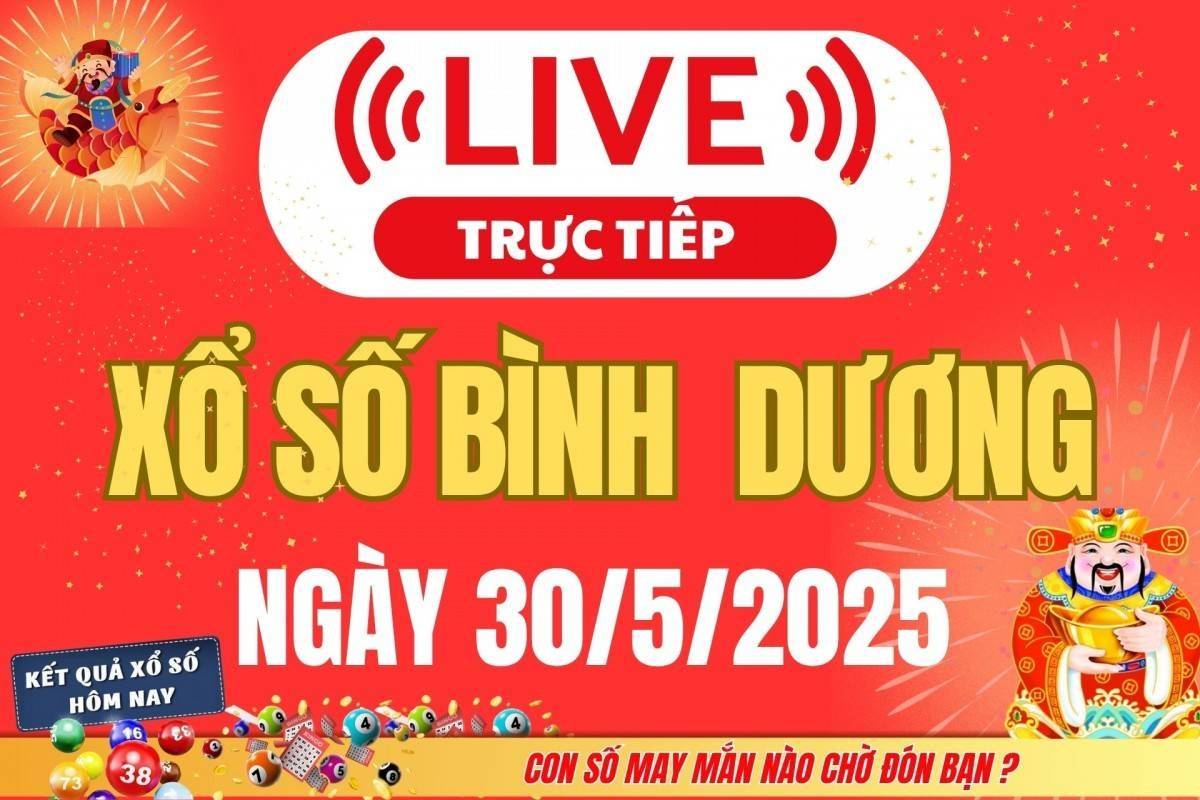 Trực tiếp: Kết Quả Xổ Số Bình Dương Hôm Nay 30/5/2025 – XSBD 30/5 Thứ Sáu cập nhật mới nhất