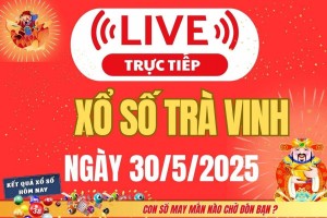 Trực tiếp: Xổ số Trà Vinh hôm nay ngày 30/5/2025 - XSVL 30/5 - Kết quả xổ số Trà Vinh hôm nay