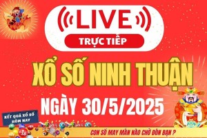 TRỰC TIẾP: Xổ số Ninh Thuận hôm nay ngày 30/5/2025 - XSNT 30/5 - Kết quả xổ số Ninh Thuận hôm nay