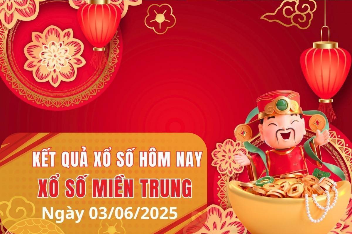 XSMT 3/6, Xổ số miền Trung ngày 3 tháng 6, Trực tiếp Kết quả Xổ số miền Trung hôm nay ngày 3/6/2025