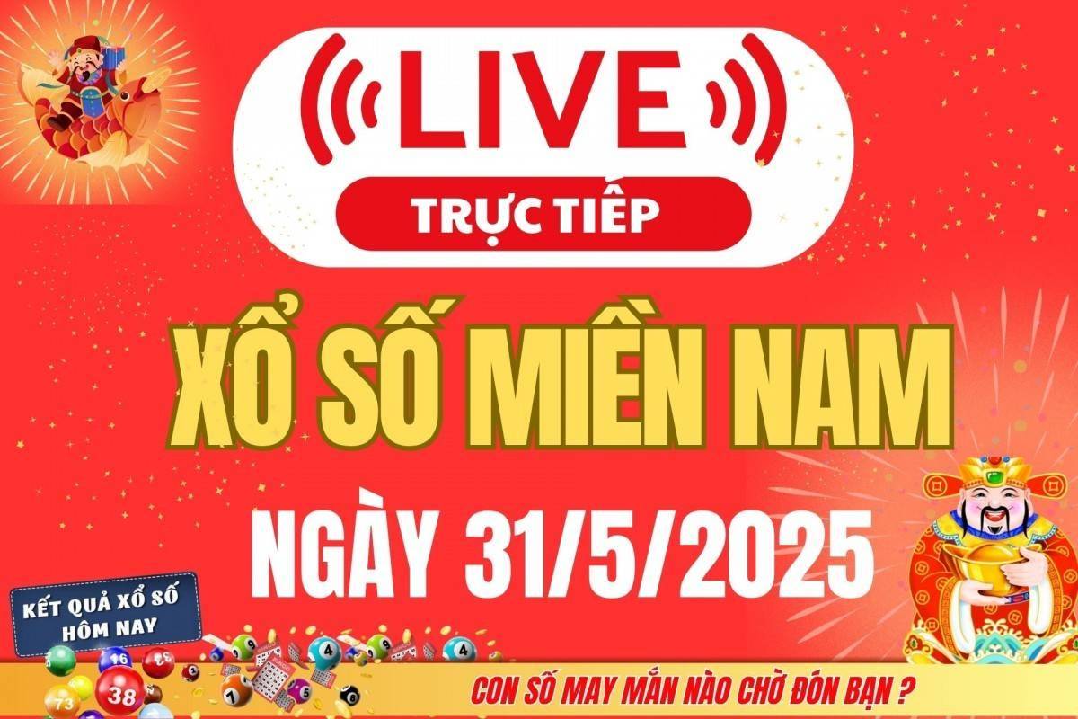 TRỰC TIẾP: Kết Quả Xổ số miền Nam hôm nay 31/5/2025 - XSMN 31/5 - XSMN thứ Sáu mới cập nhật