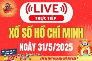 TRỰC TIẾP: Xổ số Hồ Chí Minh hôm nay ngày 31/5/2025 - XSHCM 31/5 - Kết quả xổ số Hồ Chí Minh hôm nay