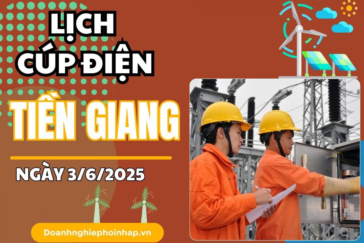 Lịch cúp điện Tiền Giang ngày 2/6/2025 mới nhất hôm nay