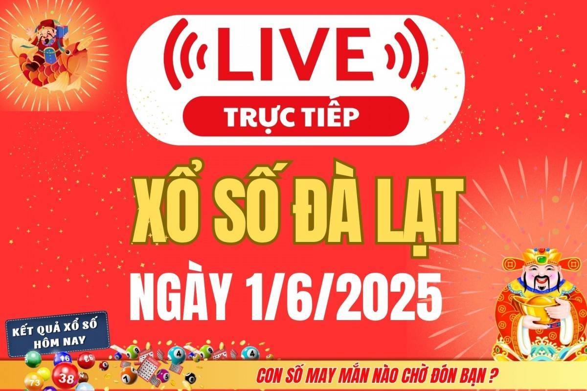 TRỰC TIẾP: Xổ số Đà Lạt hôm nay ngày 1/6/2025 - XSLA 1/6 - Kết quả xổ số Đà Lạt hôm nay