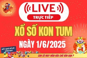 TRỰC TIẾP: Xổ số Kon Tum hôm nay ngày 1/6/2025 - XSKT 1/6 - Kết quả xổ số Kon Tum hôm nay