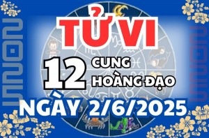 Tử vi 12 cung hoàng đạo thứ Hai 2/6/2025: Bảo Bình có lộc quý nhân, Kim Ngưu sẽ vui vẻ và công việc thăng tiến