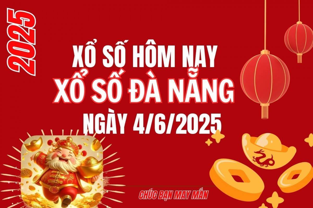 XSDNA 4/6, Xổ số Đà Nẵng ngày 4 tháng 6, Trực tiếp Kết quả Xổ số Đà Nẵng hôm nay ngày 4/6/2025