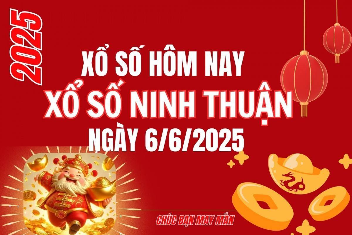 XSNT6/6, Kết quả xổ số Ninh Thuận hôm nay 6/6/2025, Trực tiếp XSNT ngày 6 tháng 6