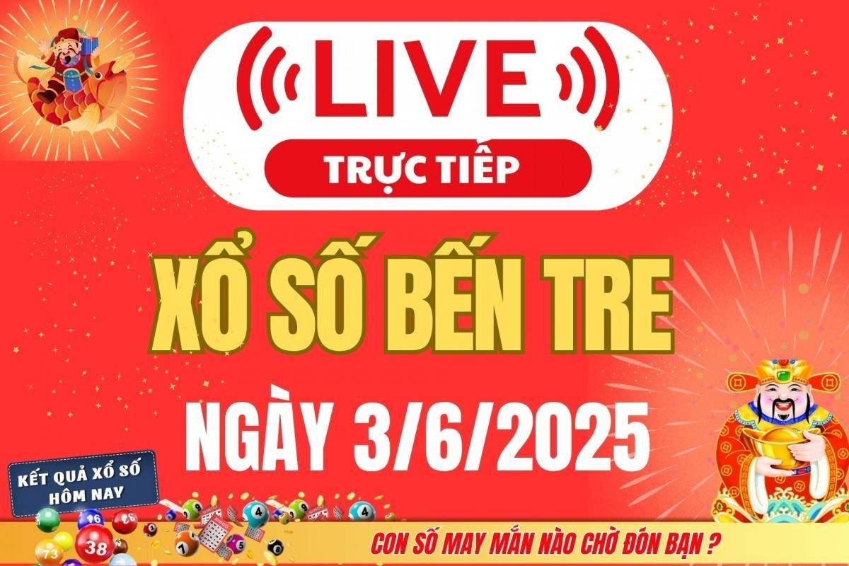 TRỰC TIẾP: Xổ số Bến Tre hôm nay ngày 3/6/2025 - XSBT 3/6 - Kết quả xổ số Bến Tre hôm nay