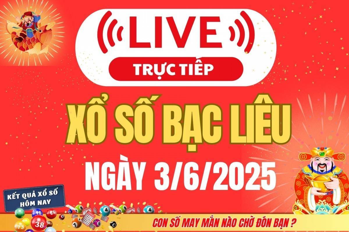 TRỰC TIẾP: Xổ số Bạc Liêu hôm nay ngày 3/6/2025 - XSBL 3/6 - Kết quả xổ số Bạc Liêu hôm nay