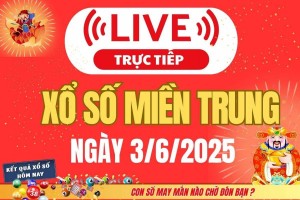 TRỰC TIẾP: Xổ số miền Trung hôm nay ngày 3/6/2025 - XSMT 3/6 - Kết quả xổ số miền Trung hôm nay