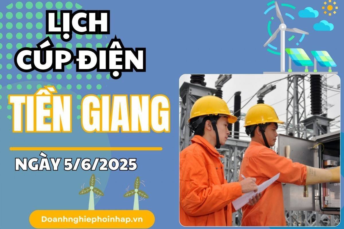 Lịch cúp điện Tiền Giang ngày 5/6/2025 mới nhất hôm nay