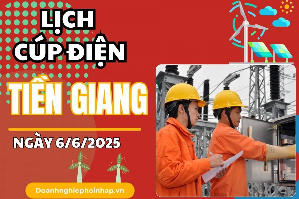 Lịch cúp điện Tiền Giang ngày 6/6/2025 mới nhất hôm nay