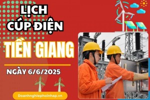 Lịch cúp điện Tiền Giang ngày 6/6/2025 mới nhất hôm nay