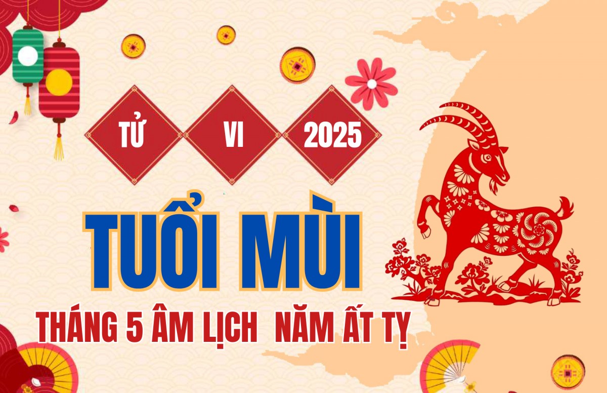 Tử vi Tuổi Mùi tháng 5 năm 2025: Có nhiều tin vui do ảnh hưởng của nguyệt lệnh dưỡng