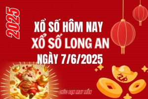XSLA 7/6, Kết quả xổ số Long An hôm nay 7/6/2025, Trực tiếp XSLA ngày 7 tháng 6