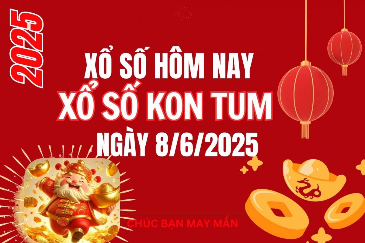 XSKT 1/6, Kết quả xổ số Kon Tum hôm nay 1/6/2025, Trực tiếp XSKT ngày 1 tháng 6