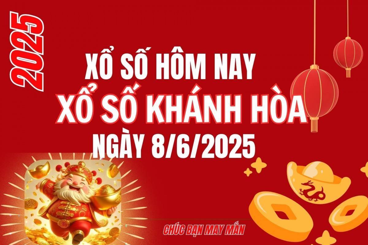 XSKH 8/6, Kết quả xổ số Khánh Hòa hôm nay 8/6/2025, Trực tiếp XSKH ngày 8 tháng 6