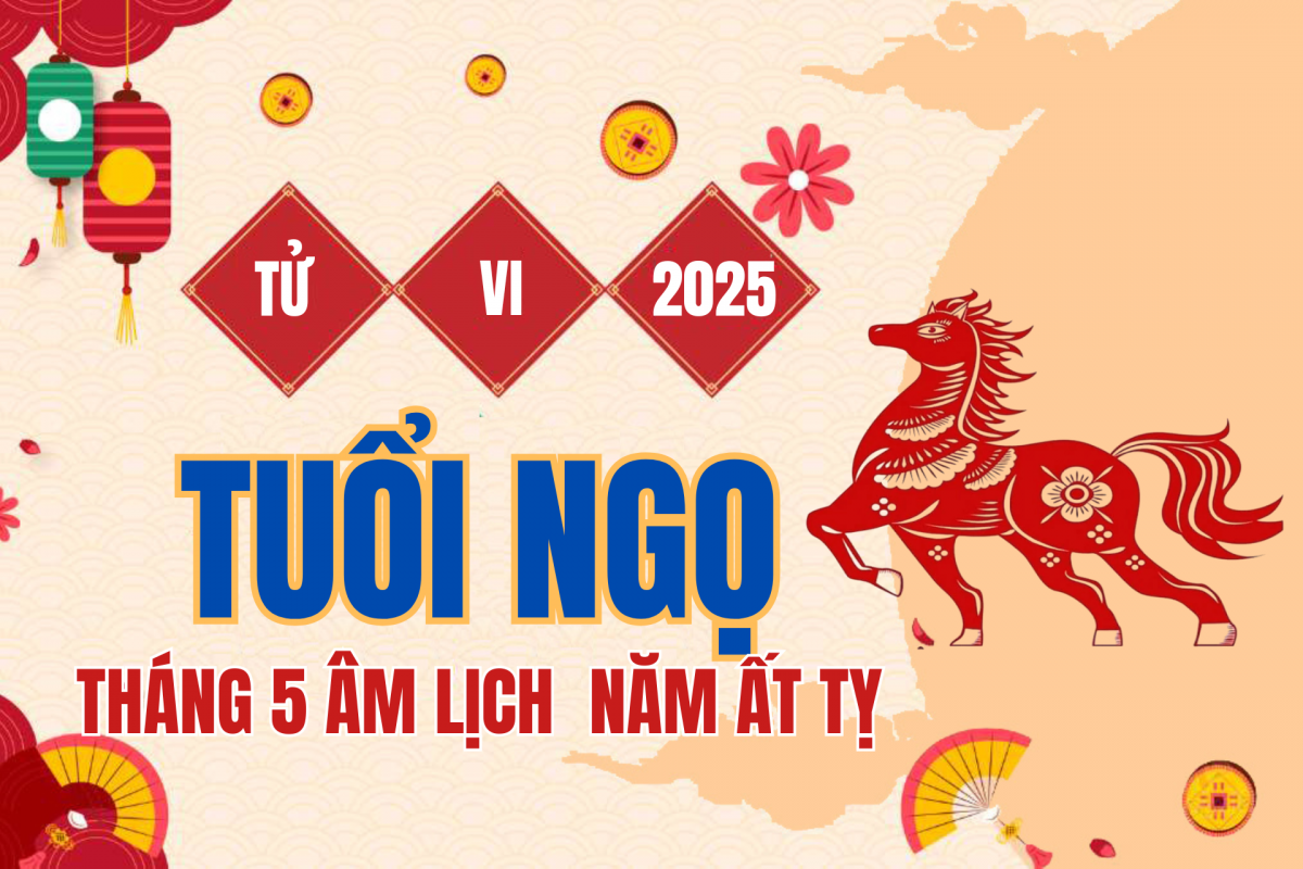 Tử vi tuổi Ngọ tháng 5 năm 2025: ảnh hưởng xấu của Nguyệt lệnh lâm Thai khiến Ngọ sa sút, thích chơi bời, phóng đãng, dễ tin người