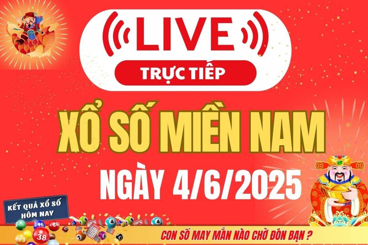 TRỰC TIẾP: Kết quả Xổ số miền Nam hôm nay 4/6/2025 - XSMN 4/6 - XSMN thứ Tư mới cập nhật
