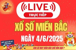 TRỰC TIẾP: Kết quả Xổ số miền Bắc hôm nay 4/6/2025 - XSMB 4/6 - xổ số hôm nay ngày 4 tháng 6