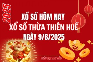 XSTTH 9/6, Kết quả xổ số Thừa Thiên Huế hôm nay 9/6/2025, Trực tiếp XSTTH ngày 9 tháng 6