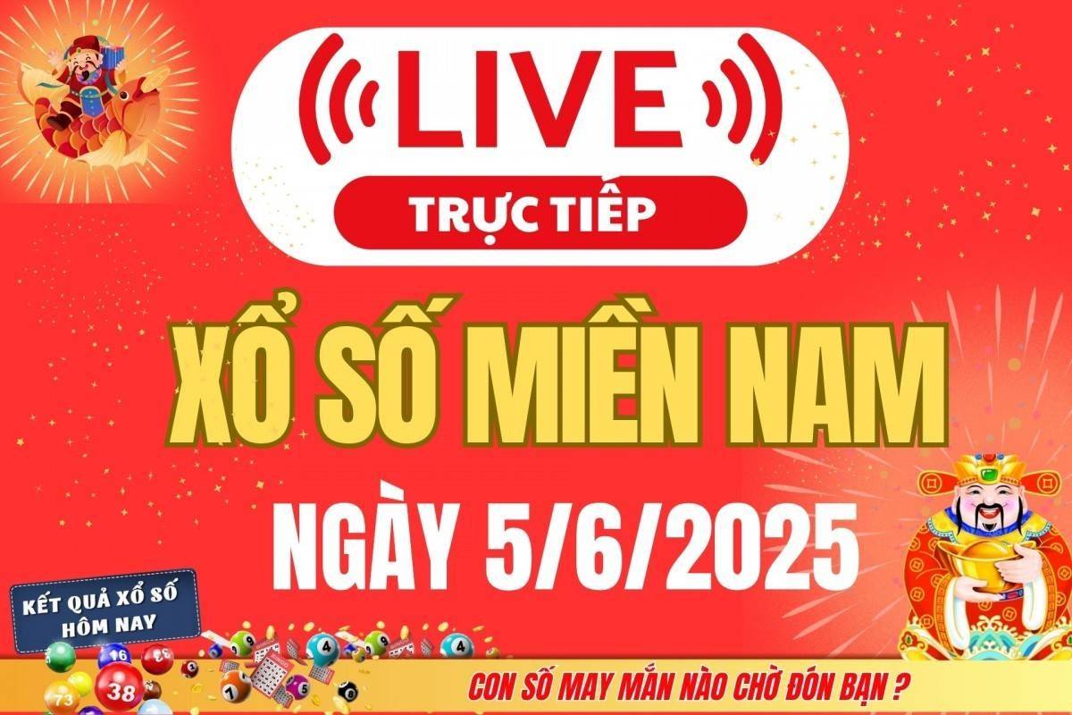 TRỰC TIẾP: Kết quả Xổ số miền Nam hôm nay 5/6/2025 - XSMN 5/6 - XSMN thứ Năm mới cập nhật