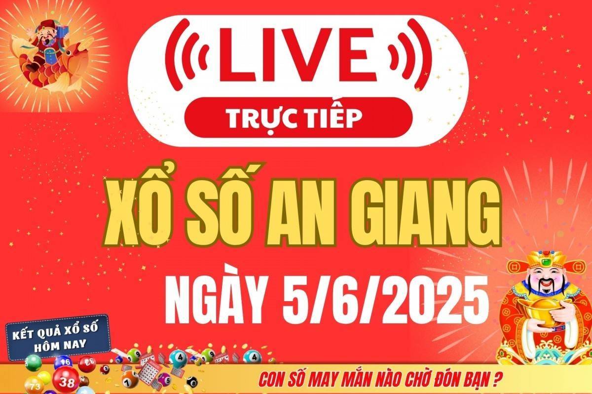 Xổ số An Giang hôm nay ngày 5/6/2025 - XSAG 5/6 - Kết quả xổ số An Giang hôm nay