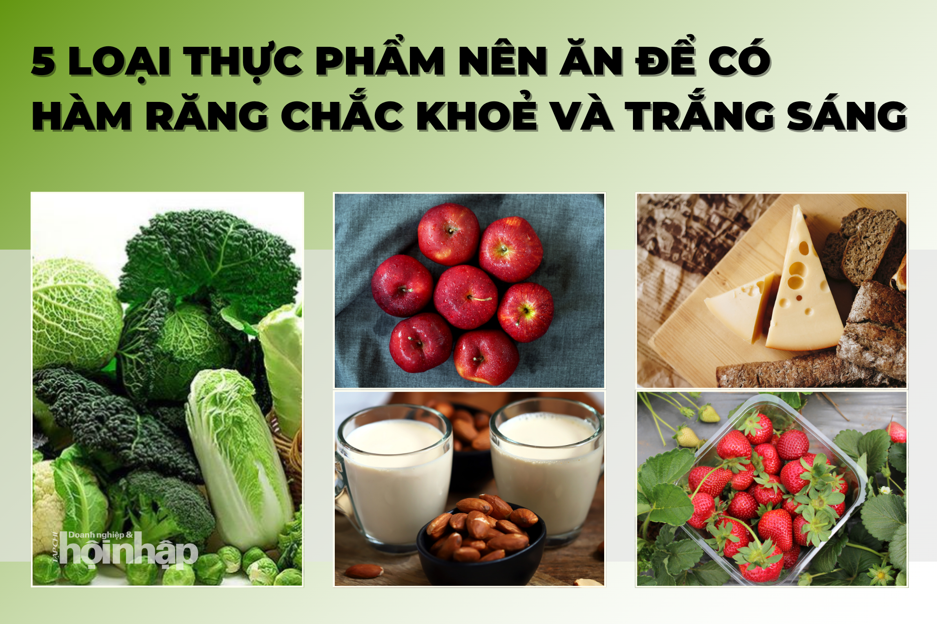 5 loại thực phẩm nên ăn để có hàm răng chắc khoẻ và trắng sáng 5 loại thực phẩm nên ăn để có hàm răng chắc khoẻ và trắng sáng