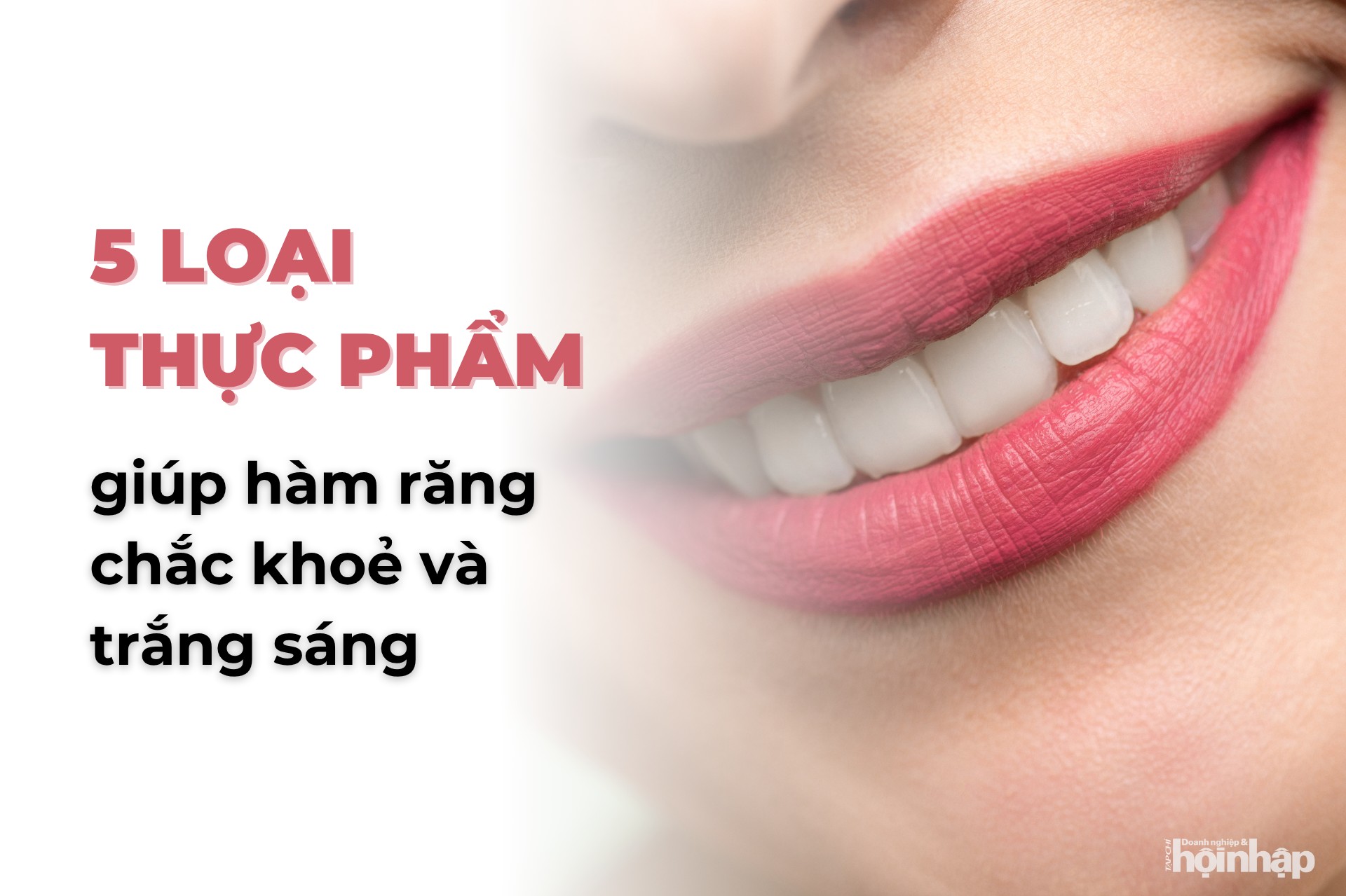 5 loại thực phẩm giúp hàm răng chắc khoẻ và trắng sáng