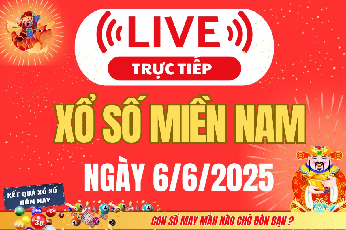 TRỰC TIẾP: Kết quả Xổ số miền Nam hôm nay 6/6/2025 - XSMN 6/6 - XSMN thứ Sáu mới cập nhật