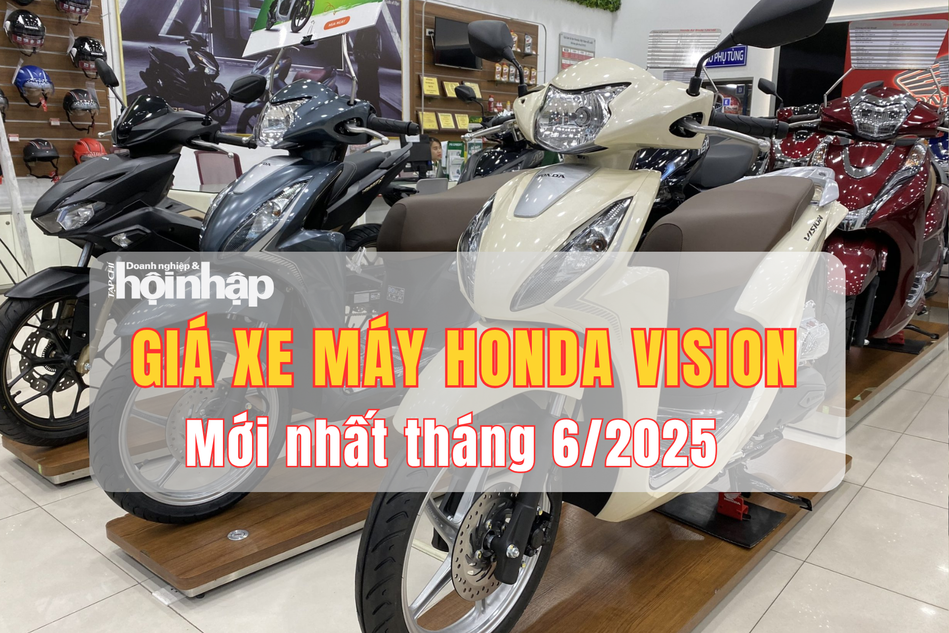 Giá xe máy Honda Vision mới nhất tháng 6/2025: Niêm yết “dễ chịu”, đại lý vẫn bán cao hơn gần 7 triệu đồng