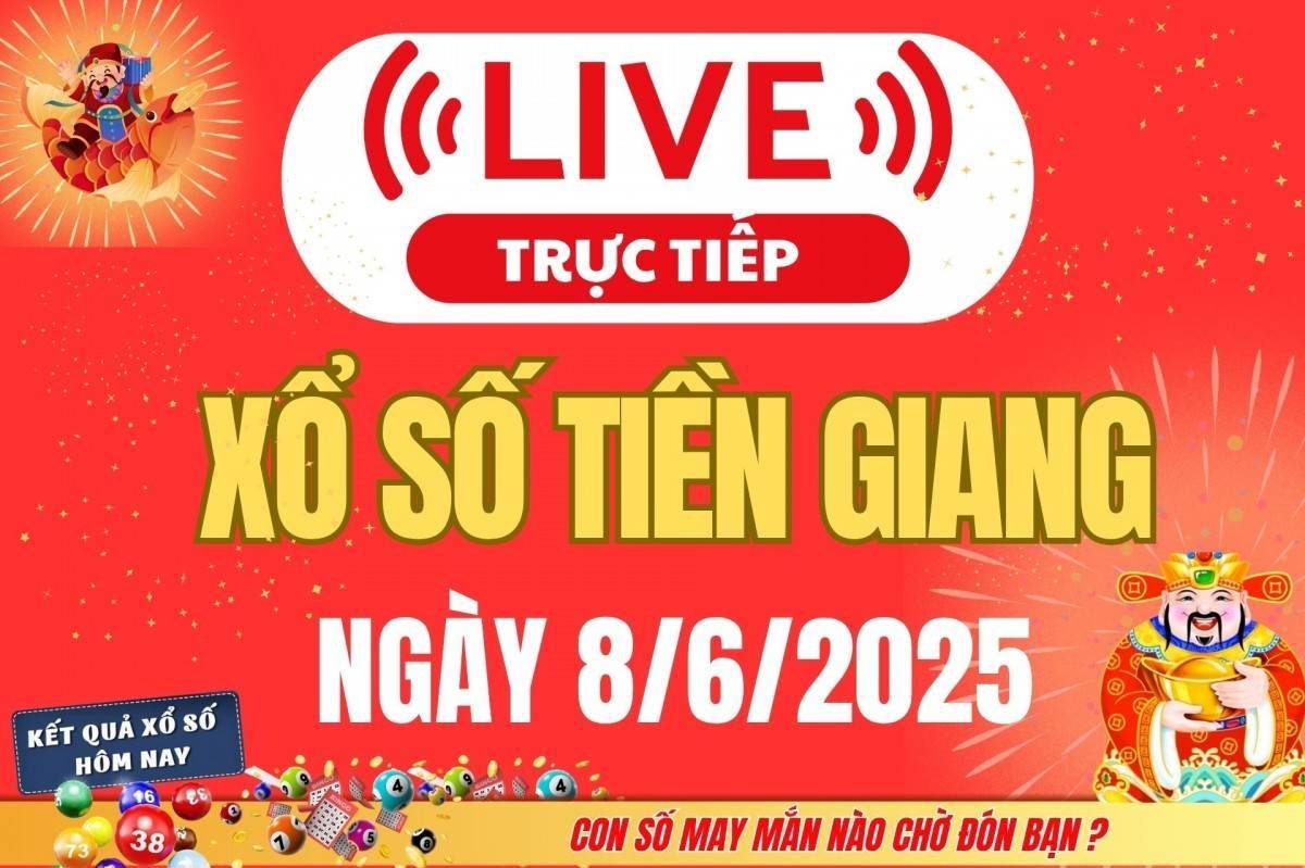 TRỰC TIẾP: Xổ số Tiền Giang hôm nay ngày 8/6/2025 - XSTG 8/6 - Kết quả xổ số Tiền Giang hôm nay
