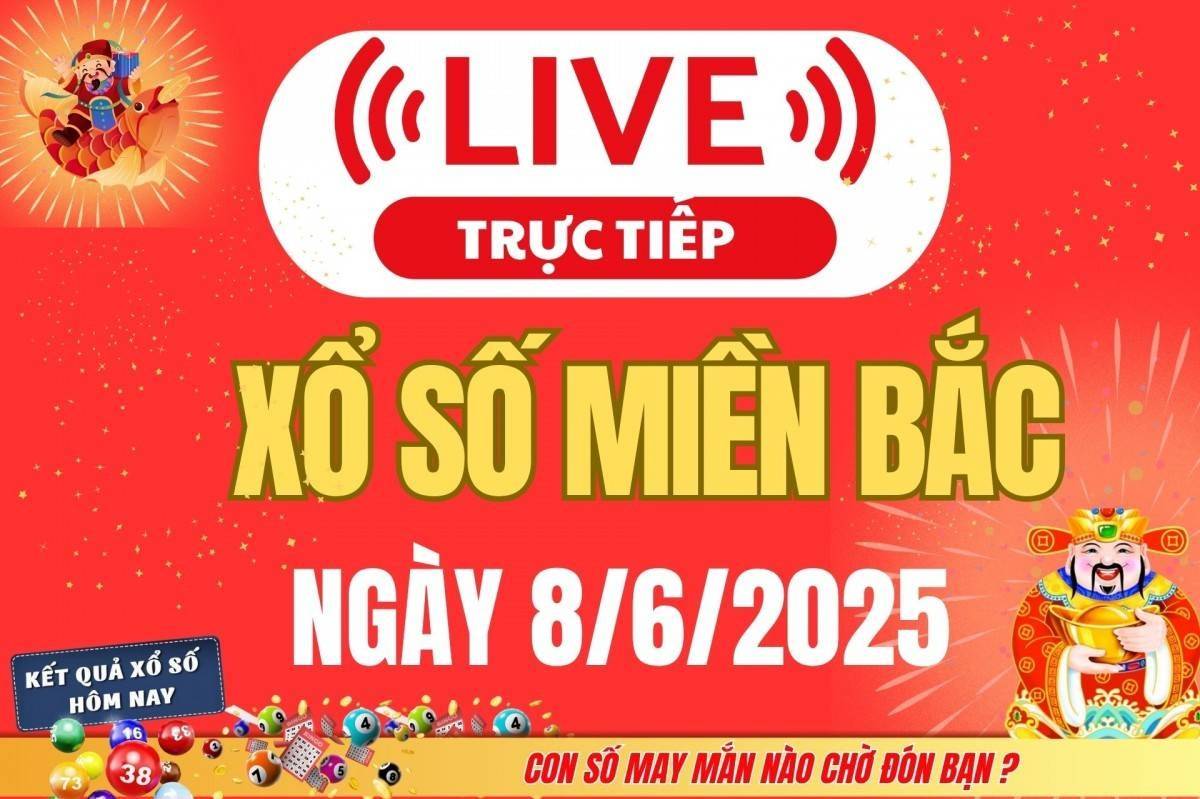 Kết quả Xổ số miền Bắc hôm nay 8/6/2025 - XSMB 8/6 - xổ số hôm nay ngày 8 tháng 6
