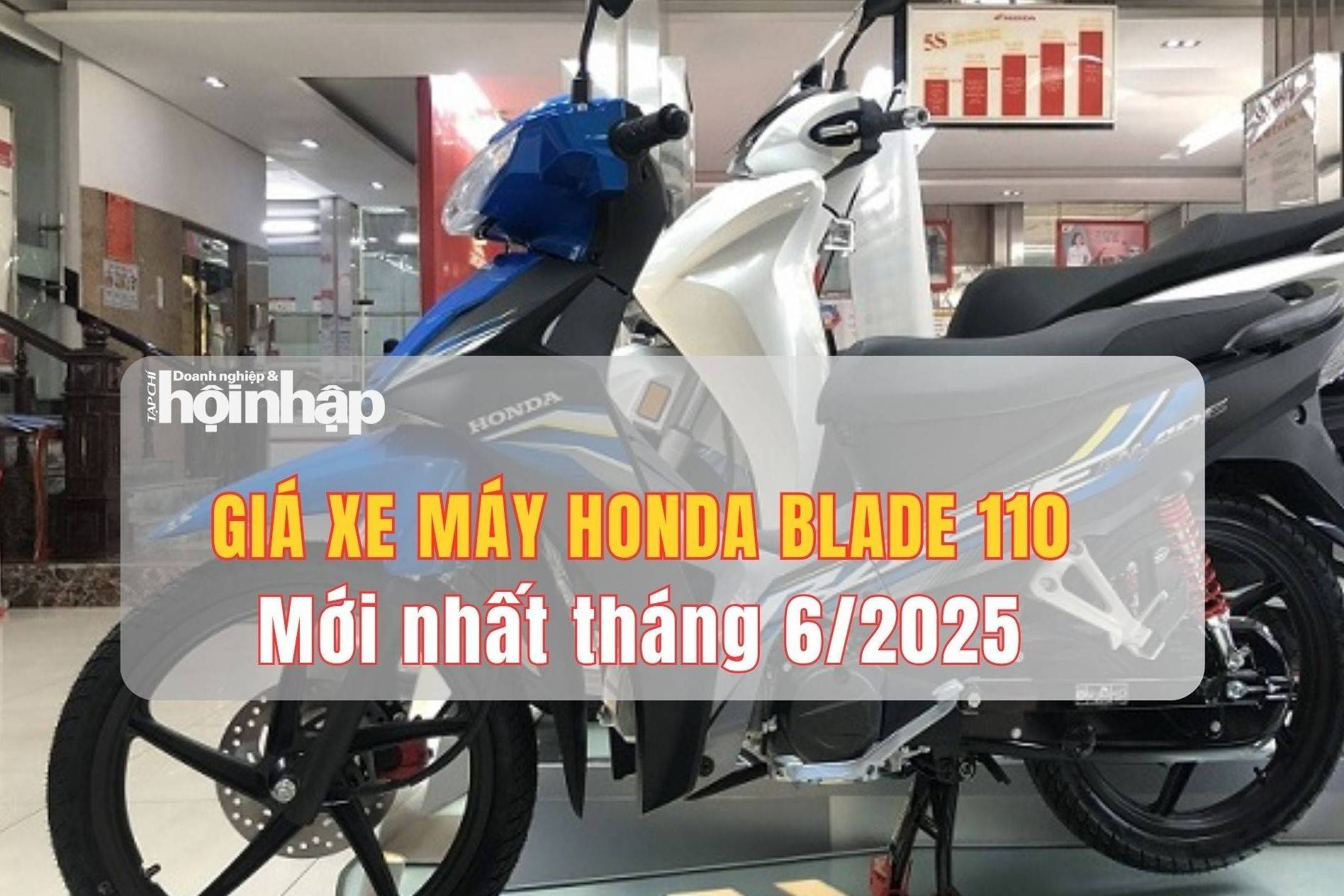 Giá xe máy Honda Blade 110 mới nhất tháng 6/2025: Giá đại lý cao hơn niêm yết đến 2,6 triệu đồng