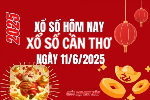 XSCT 11/6, Kết quả xổ số Cần Thơ hôm nay 11/6/2025, Trực tiếp XSCT ngày 11 tháng 6