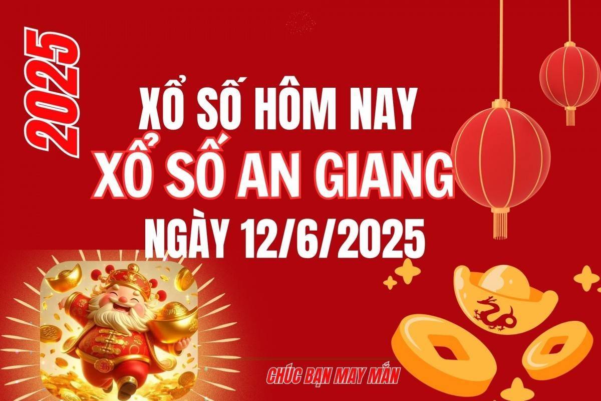 XSAG 12/6, Kết quả xổ số An Giang hôm nay 12/6/2025, Trực tiếp XSAG ngày 12 tháng 6