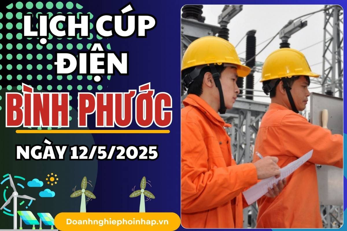 Lịch cúp điện Bình Phước ngày 11/6/2025 cập nhật mới nhất hôm nay