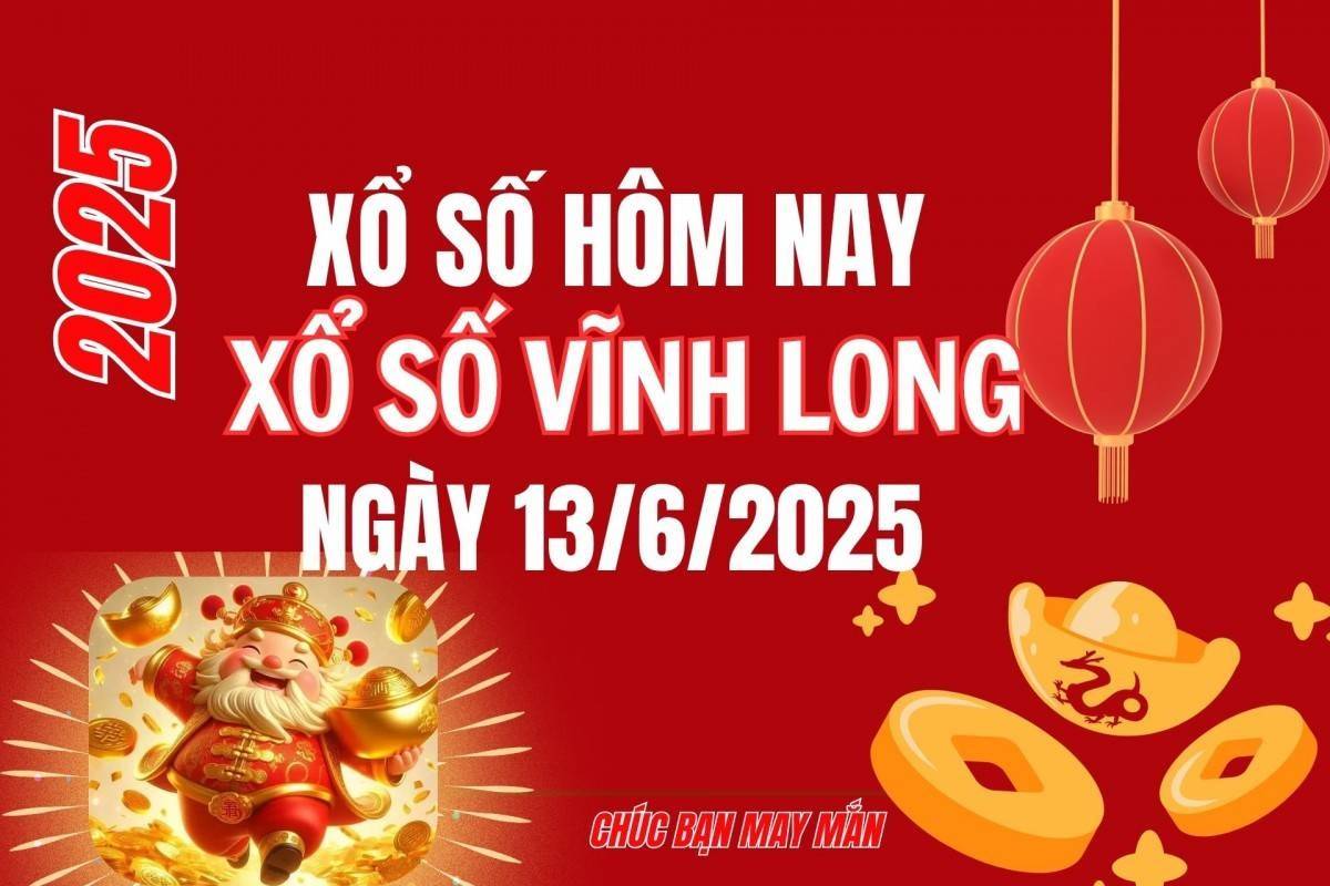 XSVL 13/6, Kết quả xổ số Vĩnh Long hôm nay 13/6/2025, Trực tiếp XSVL ngày 13 tháng 6