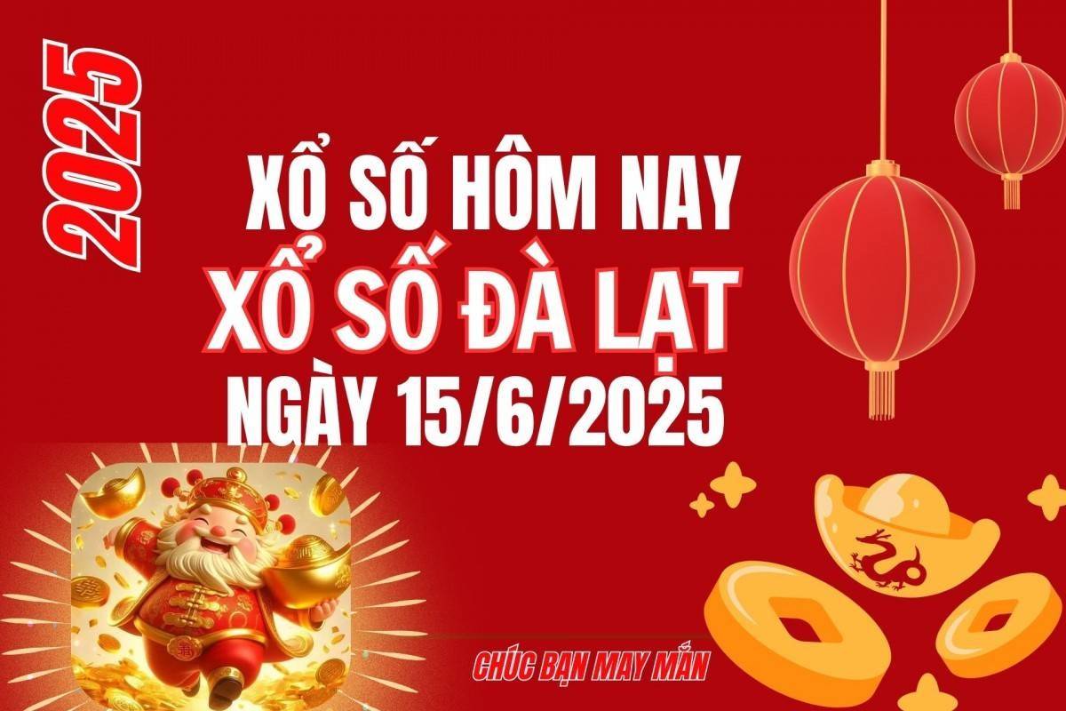 XSDL 15/6, Kết quả xổ số Đà Lạt hôm nay 15/6/2025, trực tiếp XSDL ngày 15/6.