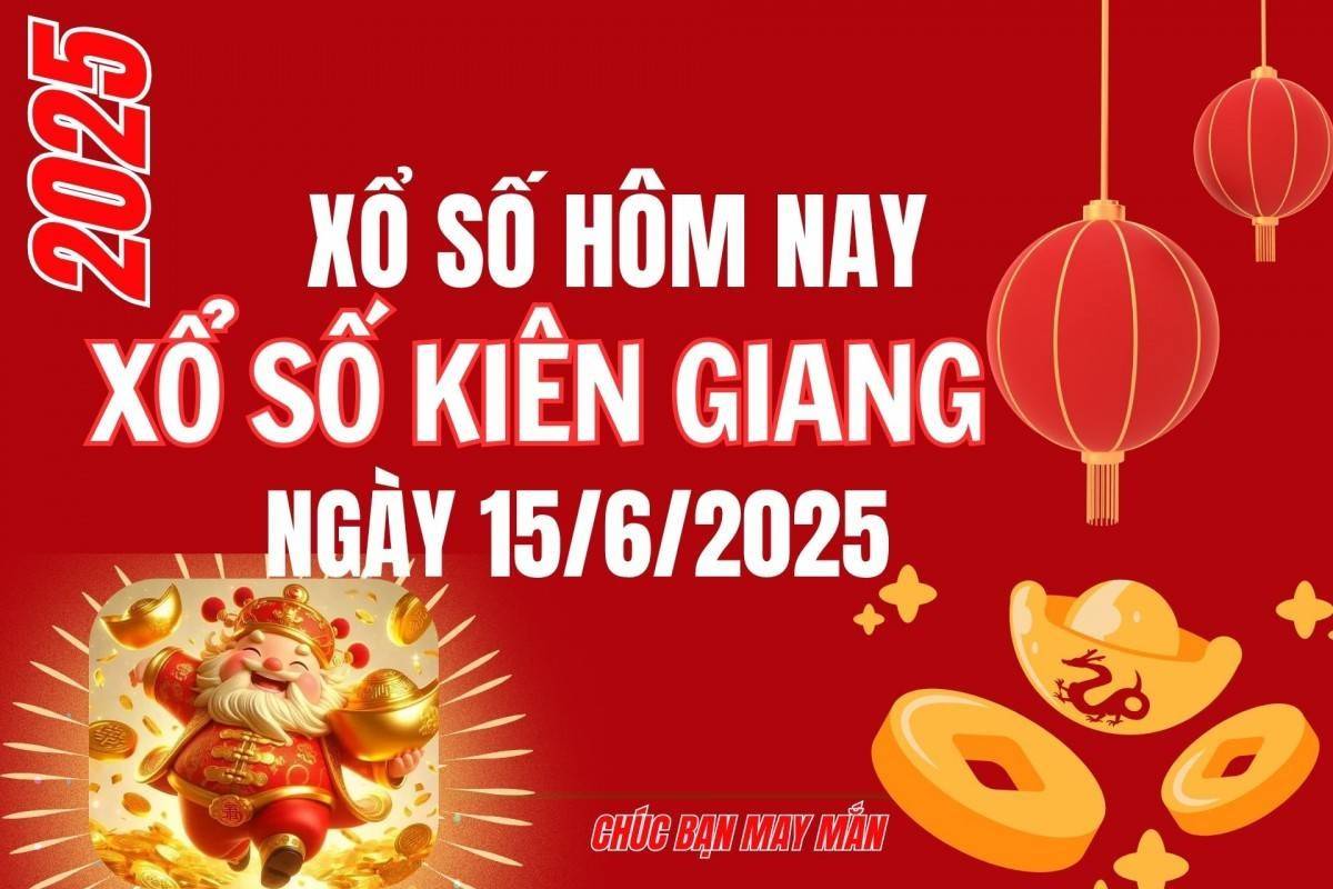 XSKG 15/6, Kết quả xổ số Kiên Giang hôm nay 15/6/2025, Trực tiếp XSKG ngày 15 tháng 6