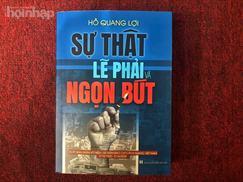 Ra mắt sách “Sự thật, lẽ phải và ngọn bút” của tác giả Hồ Quang Lợi