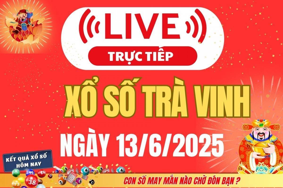 Trực tiếp: Xổ số Trà Vinh hôm nay ngày 13/6/2025 - XSVL 13/6 - Kết quả xổ số Trà Vinh hôm nay