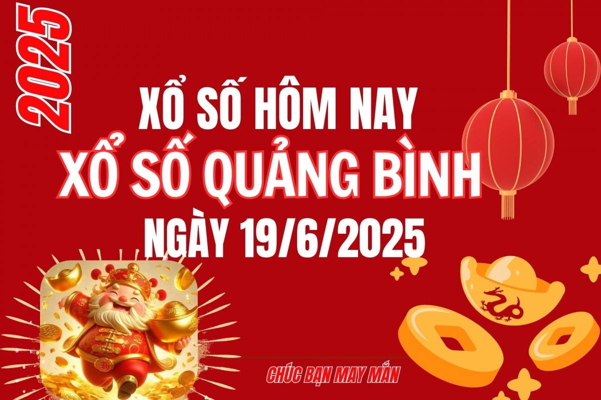 XSQB 12/6, Kết quả xổ số Quảng Bình hôm nay 12/6/2025, Trực tiếp XSQB ngày 12 tháng 6