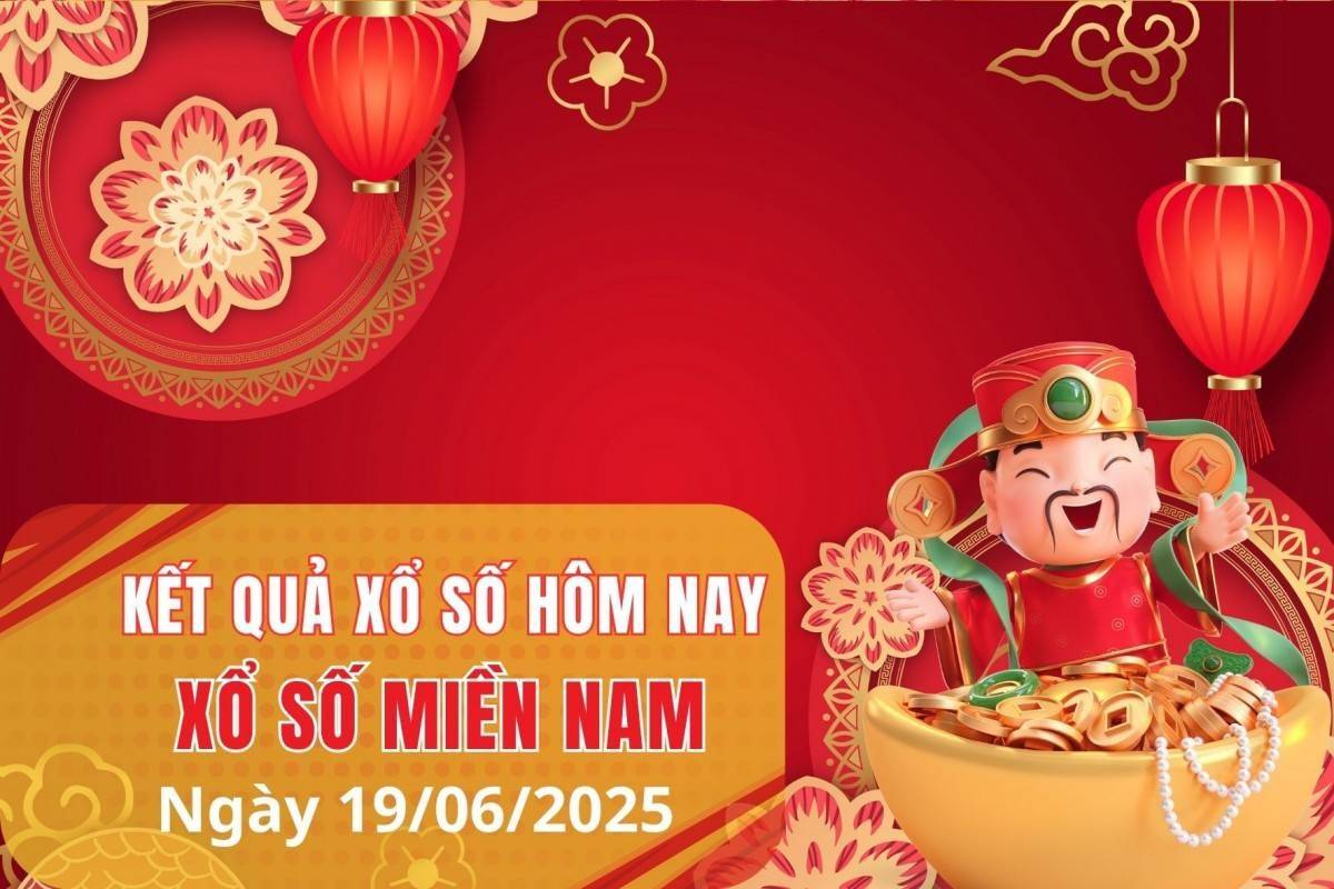 XSMN 19/6, Kết quả xổ số miền Nam hôm nay 19/6/2025, Trực tiếp XSMN ngày 19 tháng 6