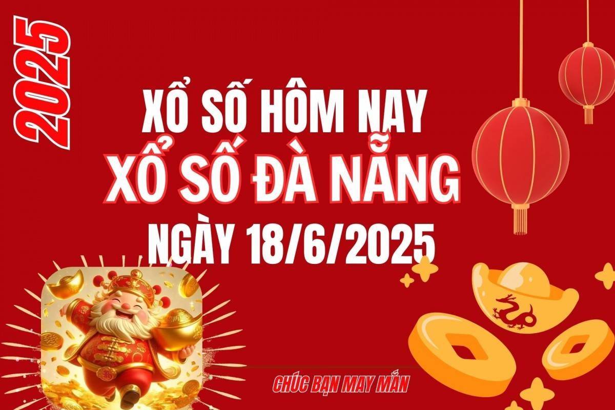 XSDNA 18/6, Xổ số Đà Nẵng ngày 18 tháng 6, Trực tiếp Kết quả Xổ số Đà Nẵng hôm nay ngày 18/6/2025