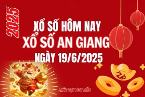 XSAG 19/6, Kết quả xổ số An Giang hôm nay 19/6/2025, Trực tiếp XSAG ngày 19 tháng 6